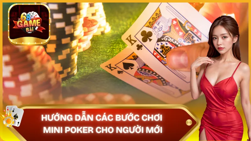 4 bước chơi Mini Poker 68 Game Bài cho người mới