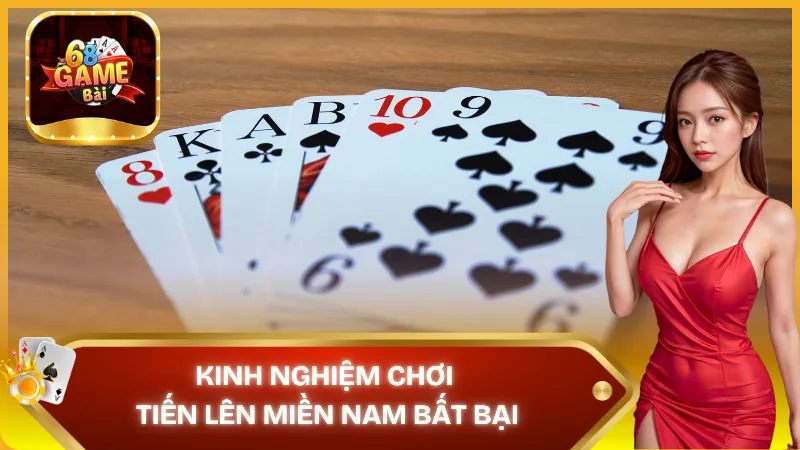 Bật mí kinh nghiệm chơi Tiến Lên Miền Nam 68 Game Bài bất bại